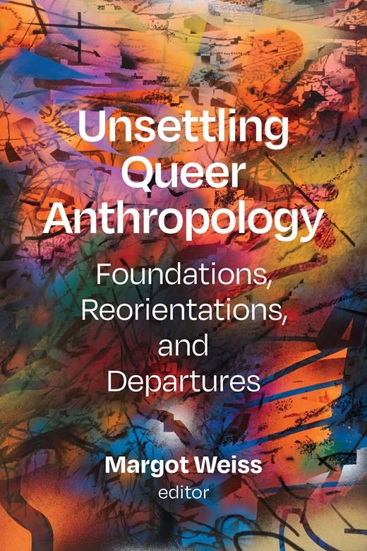 Unsettling Queer Anthropology- Book Cover